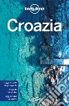 Croazia libro di Dragicevich Peter Ham Anthony Lee Jessica