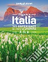 Viaggiare in Italia. 365 esperienze da vivere nella natura libro