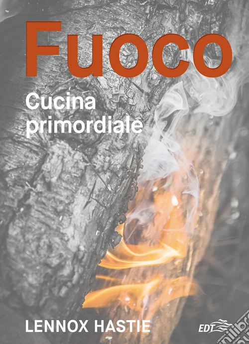 Fuoco. Cucina primordiale