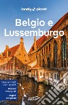 Belgio e Lussemburgo libro di Elliot Mark Le Nevez Catherine Smith Helena