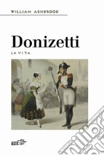 Donizetti. La vita libro