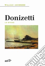 Donizetti. Le opere libro