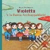 Violetta e la Banda AcchiappaMachi. Ediz. illustrata libro