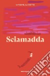 Sciamadda libro