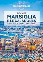 Marsiglia e le Calanques libro