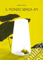 Il mondo senza api libro