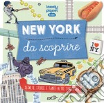 New York da scoprire. Segreti, storie e tante altre curiosità. Ediz. a colori libro