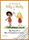 Le storie di Milly Molly. Ediz. a colori. Vol. 2 libro di Pittar Gill Morrell Cris