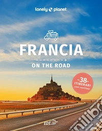 Francia on the road. 38 itinerari