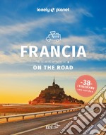 Francia on the road. 38 itinerari libro