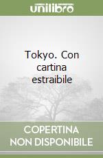 Tokyo. Con cartina estraibile