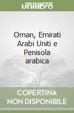 Oman, Emirati Arabi Uniti e Penisola arabica libro