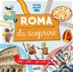 Roma da scoprire. Ediz. illustrata libro