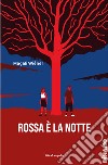 Rossa è la notte libro