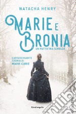 Marie e Bronia. Un patto tra sorelle libro