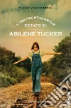 L'indimenticabile estate di Abilene Tucker libro di Vanderpool Clare