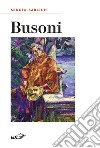 Busoni libro di Sablich Sergio