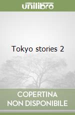 Tokyo stories 2