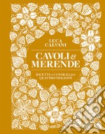 Cavoli & merende. Ricette e consigli per quattro stagioni libro