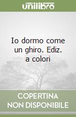 Io dormo come un ghiro. Ediz. a colori