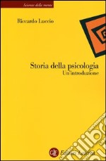 Storia della psicologia. Un'introduzione libro