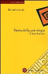 Storia della psicologia. Un'introduzione libro di Luccio Riccardo