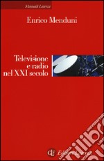 Televisione e radio nel XXI secolo