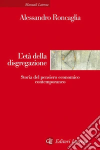L'età della disgregazione. Storia del pensiero economico contemporaneo