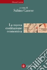 La nuova costituzione economica. Nuova ediz.