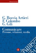 Comunicare. Persone, relazioni, media libro