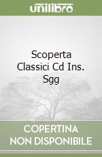 Scoperta Classici Cd Ins. Sgg libro