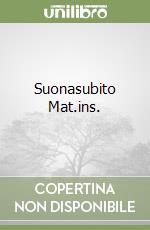 Suonasubito Mat.ins. libro