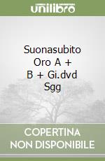 Suonasubito Oro A + B + Gi.dvd Sgg libro