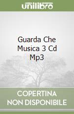 Guarda Che Musica 3 Cd Mp3 libro