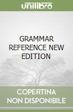 GRAMMAR REFERENCE NEW EDITION libro