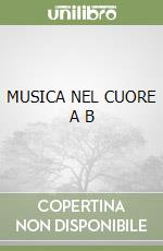MUSICA NEL CUORE A B libro