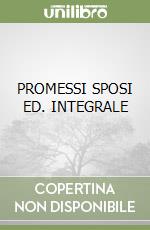 PROMESSI SPOSI ED. INTEGRALE libro