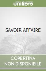 SAVOIR AFFAIRE libro