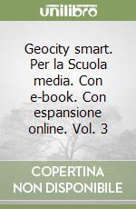 Geocity smart. Per la Scuola media. Con e-book. Con espansione online. Vol. 3 libro