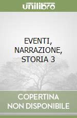 EVENTI, NARRAZIONE, STORIA 3 libro