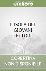 L'ISOLA DEI GIOVANI LETTORI libro