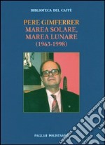 Marea solare, marea lunare (1963-1998)