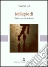 Millepiedi. Dietro cose dimenticate libro