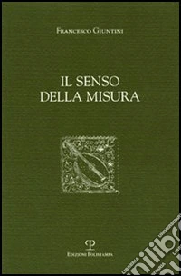Il senso della misura libro