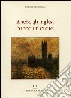 Anche gli inglesi hanno un cuore libro di Lombardi Umberto