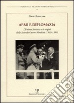 Armi e diplomazia. L'Unione Sovietica e le origini della seconda guerra mondiale (1919-1939)