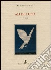 Ali di luna libro di Corsinovi Massimo