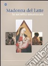 Madonna del latte. La sacralità umanizzata libro