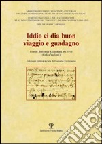 Iddio ci dia buon viaggio e guadagno. Firenze, Biblioteca Riccardiana, ms. 1910 (Codice Vaglietti) libro