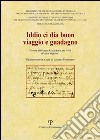 Iddio ci dia buon viaggio e guadagno. Firenze, Biblioteca Riccardiana, ms. 1910 (Codice Vaglietti) libro di Formisano L. (cur.)